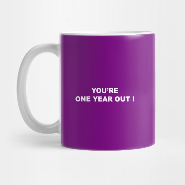 You’re one year out by Souna's Store